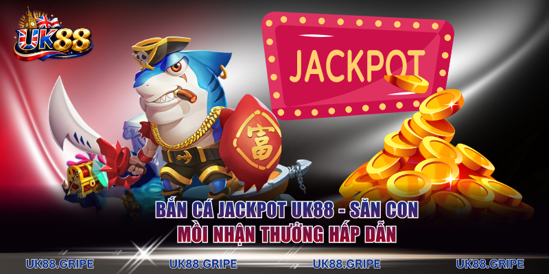 Bắn cá Jackpot
