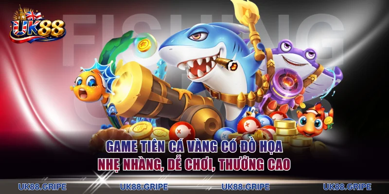 Game Tiên Cá Vàng có đồ họa nhẹ nhàng, dễ chơi, thưởng cao