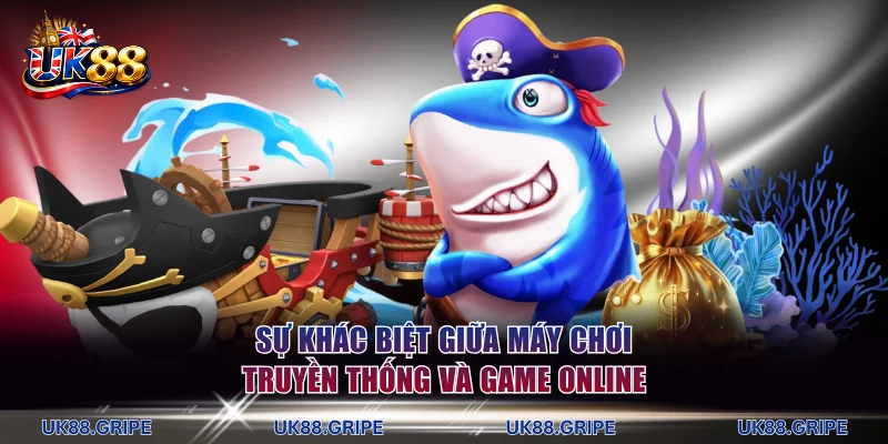 Sự khác biệt giữa máy chơi truyền thống và game online