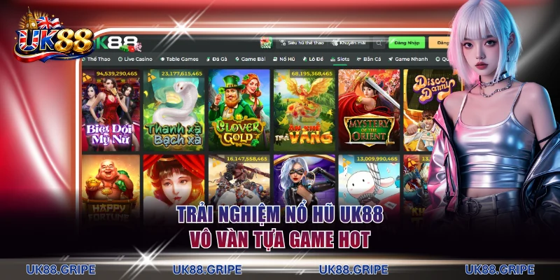 Trải nghiệm nổ hũ UK88 vô vàn tựa game hot